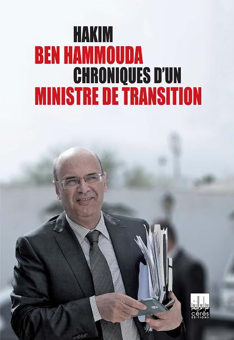 Un nouveau titre chez Cérès: "Chroniques d’un ministre de transition" de Hakim Ben Hammouda