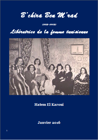 Nouveau livre de Hatem Karoui :« B’chira Ben M’rad (1913-1993), libératrice de la femme tunisienne »
