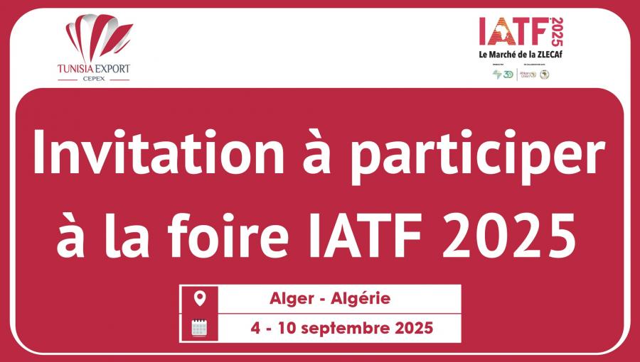 CEPEX : appel aux entreprises tunisiennes à prendre part à la Foire commerciale intra-africaine (Alger)