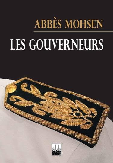 Rencontre avec Abbès Mohsen autour de son ouvrage Les Gouverneurs