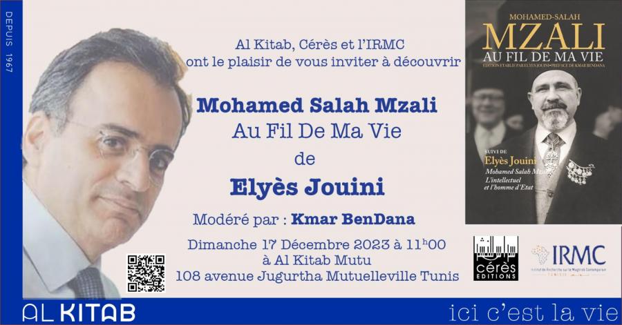 Présentation de "Mohamed Salah Mzali. Au fil de ma vie" d'Elyes Jouini 