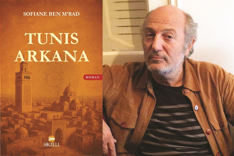 "Tunis Arkana" de Sofiane Ben Mrad: un thriller historique au cœur des secrets de Tunis