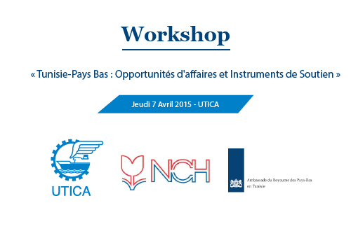 Workshop « Tunisie-Pays Bas : Opportunités d'affaires et Instruments de Soutien »