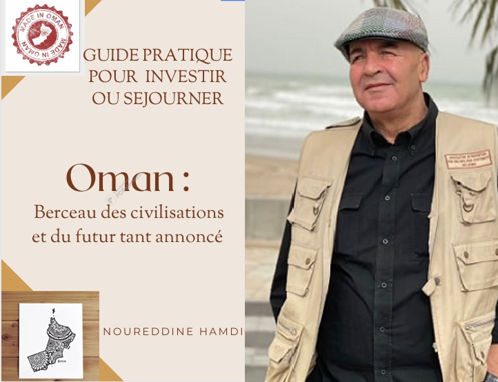 Le journaliste tunisien Noureddine Hamdi publie un ''Guide pratique pour investir ou séjourner à Oman"
