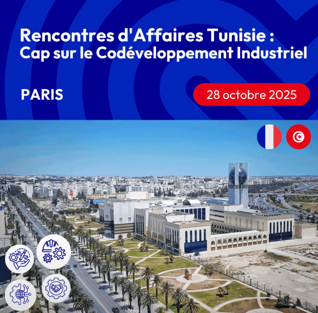 Rencontres d’Affaires Tunisie 2025 à Paris : un nouvel élan pour le partenariat économique tuniso-français