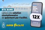 BTK BANK lance son nouveau service « Super Facilité », une alternative aux chèques