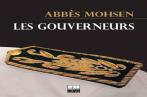 Rencontre avec Abbès Mohsen autour de son ouvrage Les Gouverneurs